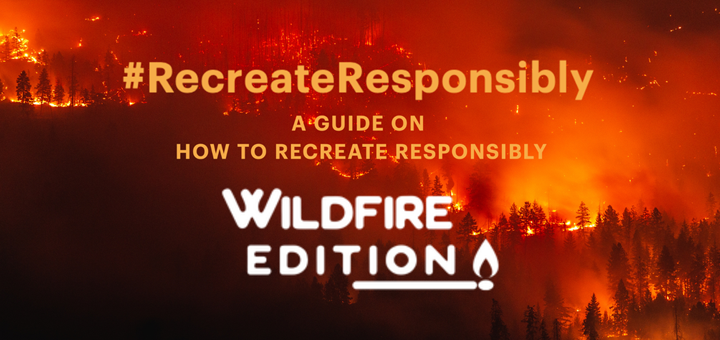 Recreate Responsibly Wildfire Edition