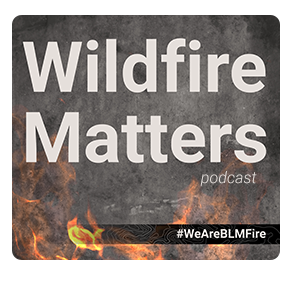 BLM Wildfire Matters podcast